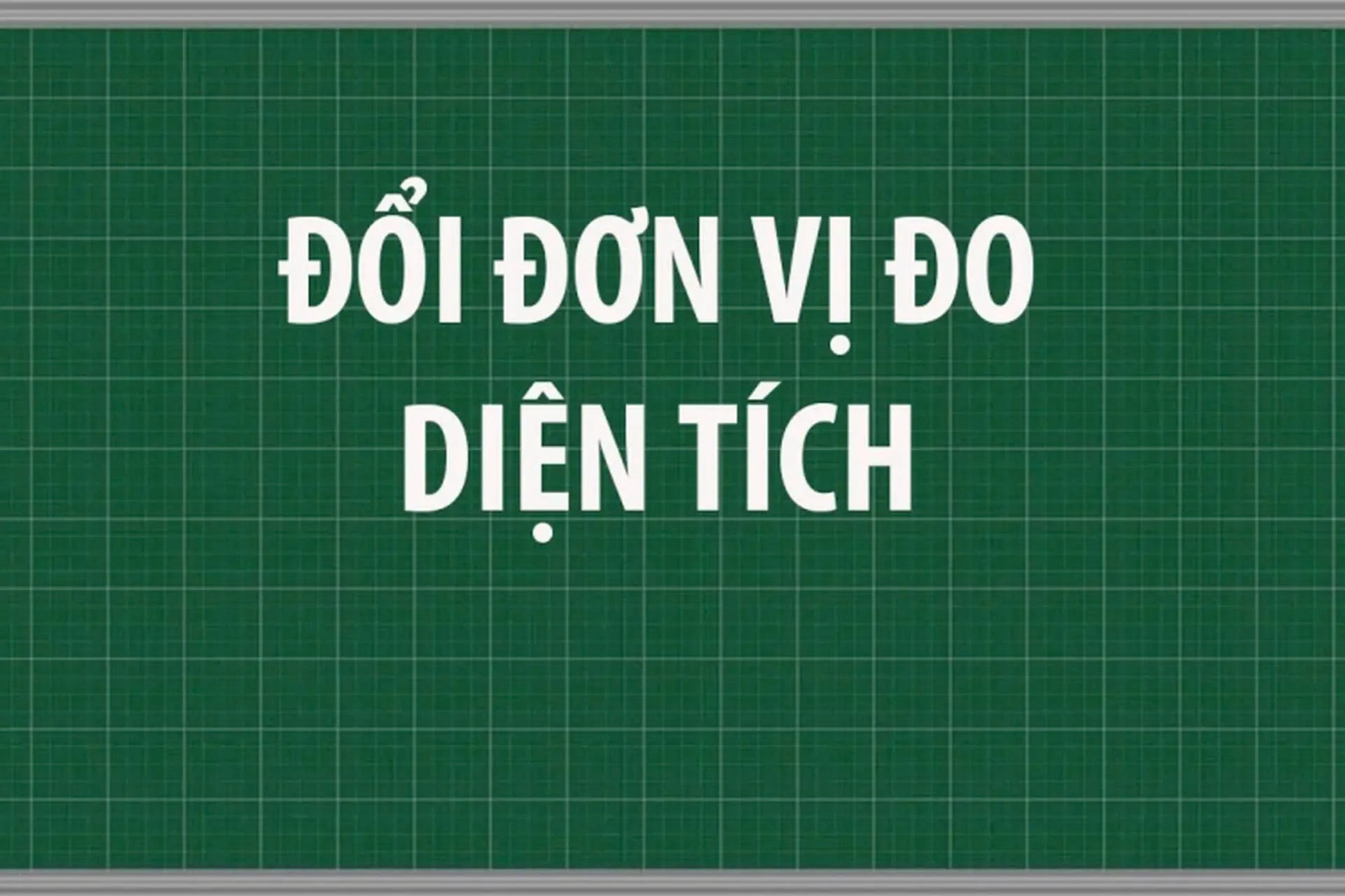 Bảng đơn vị đo diện tích
